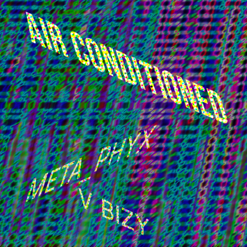 Air Conditioned / meta_phyx vs v bizy